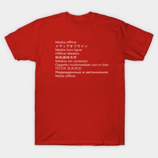 MEDIA OFFLINE- VIDEO EDITORS T-SHIRT T-Shirt